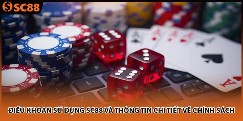 Điều Khoản Sử Dụng SC88 Và Thông Tin Chi Tiết Về Chính Sách